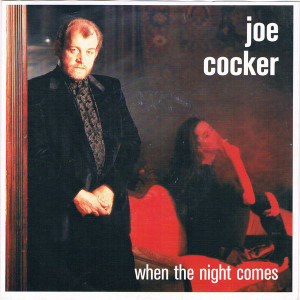 Joe Cocker – When The Night Comes (7", 45 RPM) 1989 France Joe Cocker – When The Night Comes (7", 45 RPM) 1989 France