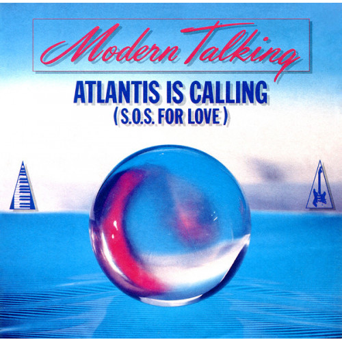 Modern Talking – Atlantis Is Calling (S.O.S. For Love) (7", 45 RPM) 1986 Europe