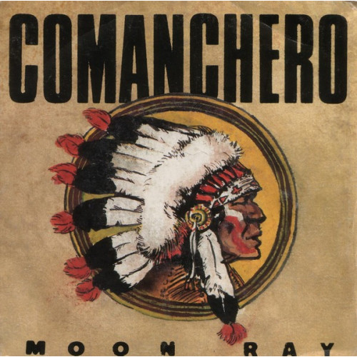 Moon Ray – Comanchero (7", 45 RPM) 1985 France