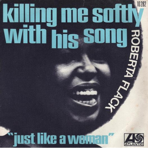 Roberta Flack – Killing Me Softly With His Song (7", 45 RPM) 1973 France Roberta Flack – Killing Me Softly With His Song (7", 45 RPM) 1973 France