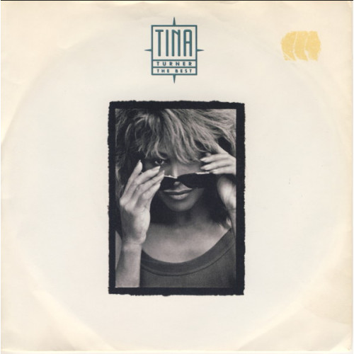 Tina Turner – The Best (7", 45 RPM) 1989 France Tina Turner – The Best (7", 45 RPM) 1989 France