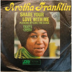 Aretha Franklin – Share Your Love With Me (7", 45 RPM) 1969 Germany