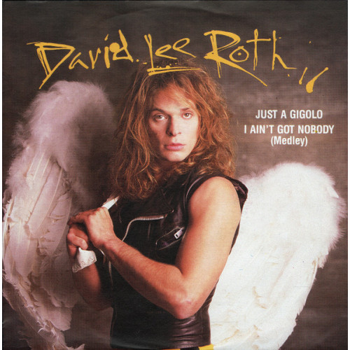 David Lee Roth – Just A Gigolo / I Ain't Got Nobody (Medley) (7", 45 RPM) 1985 Europe David Lee Roth – Just A Gigolo / I Ain't Got Nobody (Medley) (7", 45 RPM) 1985 Europe