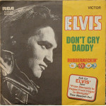 Elvis Presley – Don't Cry Daddy (7", 45 RPM) 1969 Germany