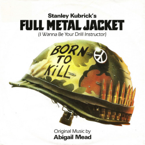 Abigail Mead – Full Metal Jacket (I Wanna Be Your Drill Instructor) (7", 45 RPM) 1987 Europe