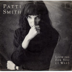 Patti Smith – Looking For You (I Was) (7", 45 RPM) 1989 Europe