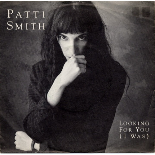 Patti Smith – Looking For You (I Was) (7", 45 RPM) 1989 Europe