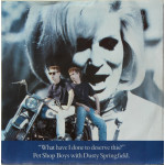 Pet Shop Boys With Dusty Springfield – What Have I Done To Deserve This? (7", 45 RPM) 1987 Europe