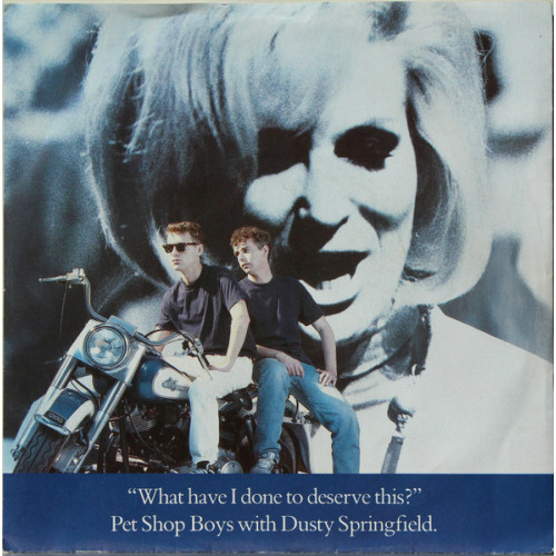 Pet Shop Boys With Dusty Springfield – What Have I Done To Deserve This? (7", 45 RPM) 1987 Europe