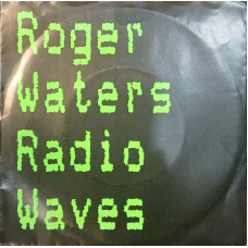 Roger Waters – Radio Waves (7", 45 RPM) 1987 Germany