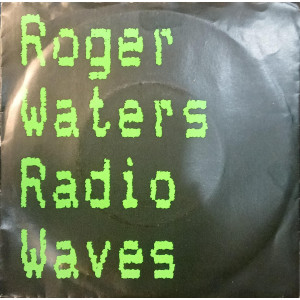 Roger Waters – Radio Waves (7", 45 RPM) 1987 Germany