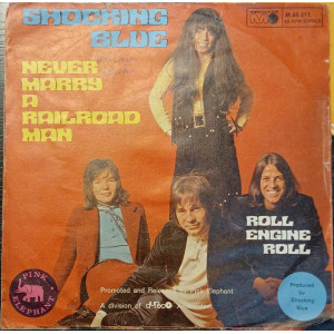 Shocking Blue – Never Marry A Railroad Man (7", 45 RPM) 1970 Germany