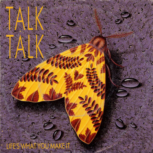 Talk Talk – Life's What You Make It (7", 45 RPM) 1985 Germany