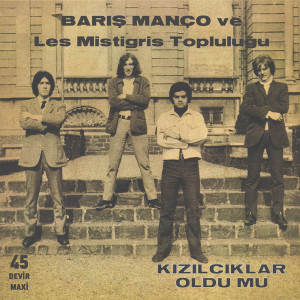 Barış Manço Ve Les Mistigris Topluluğu – Kızılcıklar Oldu Mu [ 45 Devir Maxi-Plak ] 2023 TR 
