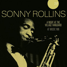 Sonny Rollins – A Night At The Village Vanguard | At Music Inn (2 x LP, Compilation) 2018 Europe, SIFIR