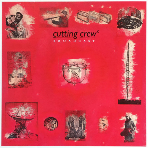 Cutting Crew – Broadcast (LP) 1986 Europe