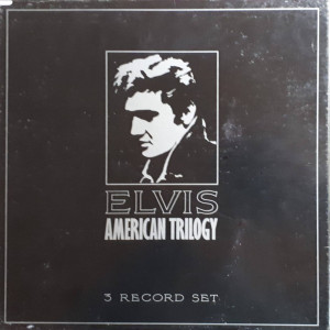 Elvis Presley – Elvis American Trilogy (3 LP) 1981 UK