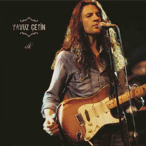 Yavuz Çetin – İlk [ LP, Album, Remastered ] 2015 Turkey