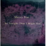 Mazzy Star – So Tonight That I Might See (LP)