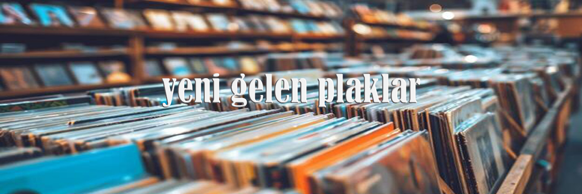 Yeni Gelen Plaklar