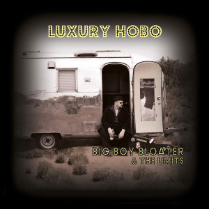 Big Boy Bloater & The Limits – Luxury Hobo (Plak) 2016 SIFIR