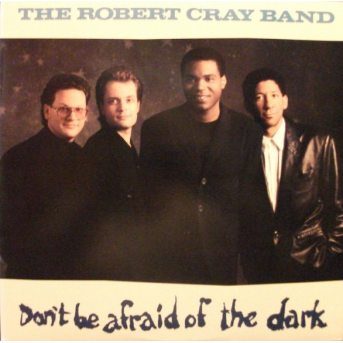 The Robert Cray Band – Don't Be Afraid Of The Dark