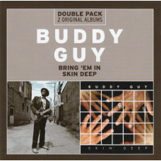 Buddy Guy – Bring 'Em In / Skin Deep (2 X CD) 2013 Avrupa