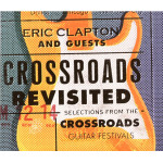 Eric Clapton And Guests – Crossroads Revisited Selections From The Crossroads Guitar Festivals (3 X CD) 2016 Europe, SIFIR