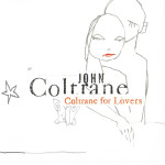 John Coltrane – Coltrane For Lovers