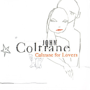 John Coltrane – Coltrane For Lovers
