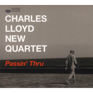 Charles Lloyd New Quartet - Passin' Thru (CD)