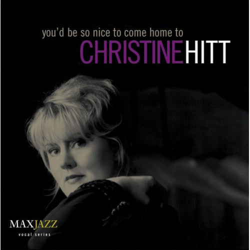 Christine Hitt – You'd Be So Nice To Come Home To (CD) Christine Hitt – You'd Be So Nice To Come Home To (CD)