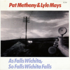 Pat Metheny & Lyle Mays - As Falls Wichita, So Falls Wichita Falls (CD)