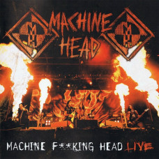 Machine Head – Machine F**king Head Live (2 CD)