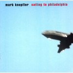 Mark Knopfler – Sailing To Philadelphia (CD)