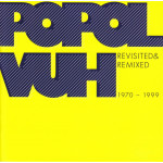 Popol Vuh – Revisited & Remixed 1970-1999 (2 X CD) 2011 Germany, SIFIR