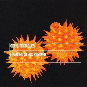 Ozric Tentacles - Floating Seeds Remixed (CD)