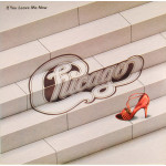 Chicago (2) – If You Leave Me Now