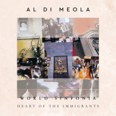 Al Di Meola – World Sinfonia | Heart Of The Immigrants [ 2 x LP, Album ] 2023 Europe