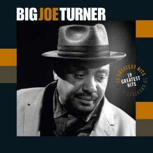 Big Joe Turner – 19 Greatest Hits [ LP, Compilation ] 2019 Netherlands
