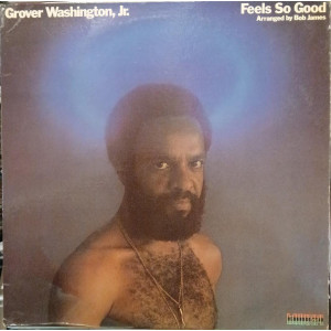 Grover Washington, Jr. – Feels So Good (LP) 1975 US
