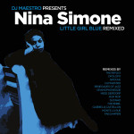 DJ Maestro Presents Nina Simone – Little Girl Blue  | Remixed [ 2 x LP, Compilation ] 2023 Europe