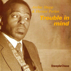 Archie Shepp & Horace Parlan – Trouble In Mind (LP) 2018 Danimarka, SIFIR