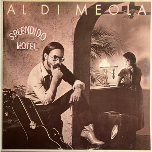 Al Di Meola – Splendido Hotel (2 LP) 1980 Europe