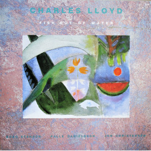 Charles Lloyd Quartet – Fish Out Of Water (LP) 1990 Almanya