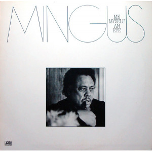 Charles Mingus – Me Myself An Eye (LP) 1979 Germany
