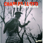 Charles Lloyd - Wild Man Dance