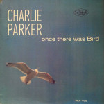 Charlie Parker – Once There Was Bird (LP) 1962 USA