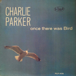 Charlie Parker – Once There Was Bird (LP) 1962 USA