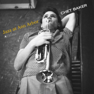 Chet Baker – Jazz at Ann Arbor (LP) 2018 Avrupa, SIFIR
